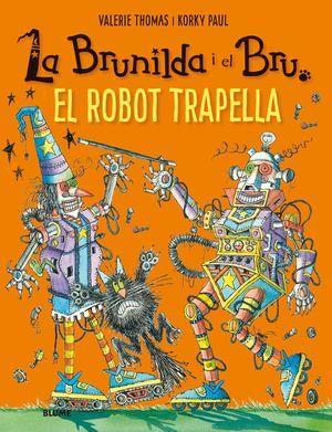 BRUNILDA I BRU EL ROBOT TRAPELLA | 9788417757137 | VALERIE THOMAS & PAUL KORKY
