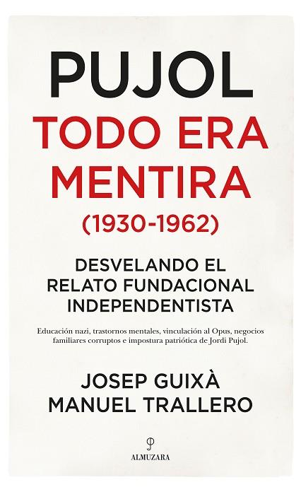 PUJOL TODO ERA MENTIRA (1930-1962) | 9788417954437 | JOSEP GUIXA & MANUEL TRALLERO