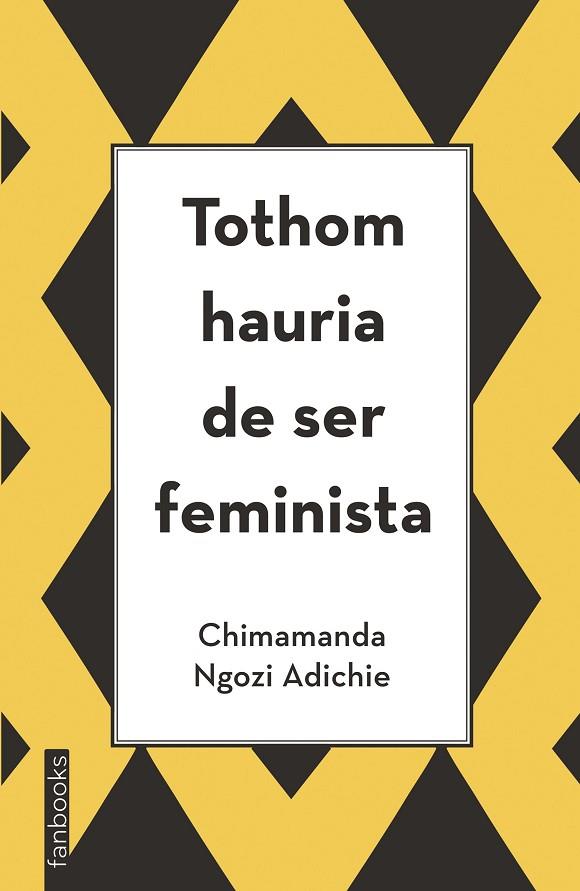 TOTHOM HAURIA DE SER FEMINISTA | 9788416297894 | CHIMAMANDA NGOZI ADICHIE