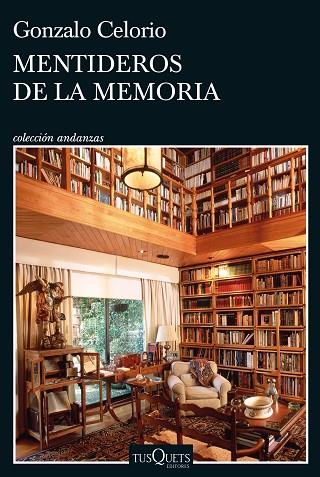 Mentideros de la memoria | 9788411071437 | Gonzalo Celorio