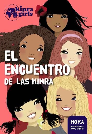 KINRA GIRLS 01 EL ENCUENTRO DE LAS KINRA | 9788424655532 | MOKA & ANNE CRESCI