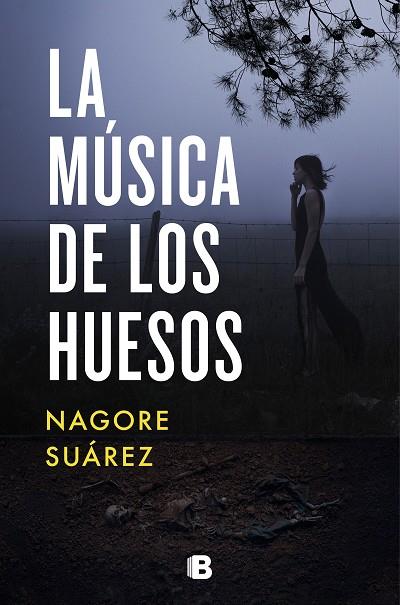 LA MUSICA DE LOS HUESOS | 9788466668408 | NAGORE SUAREZ