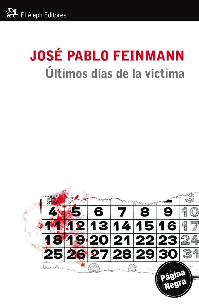 ULTIMOS DIAS DE LA VICTIMA | 9788415325215 | FEINMANN, JOSE PABLO