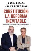 CONSTITUCION LA REFORMA INEVITABLE | 9788417092757 | ANTON LOSADA & JAVIER PEREZ ROYO