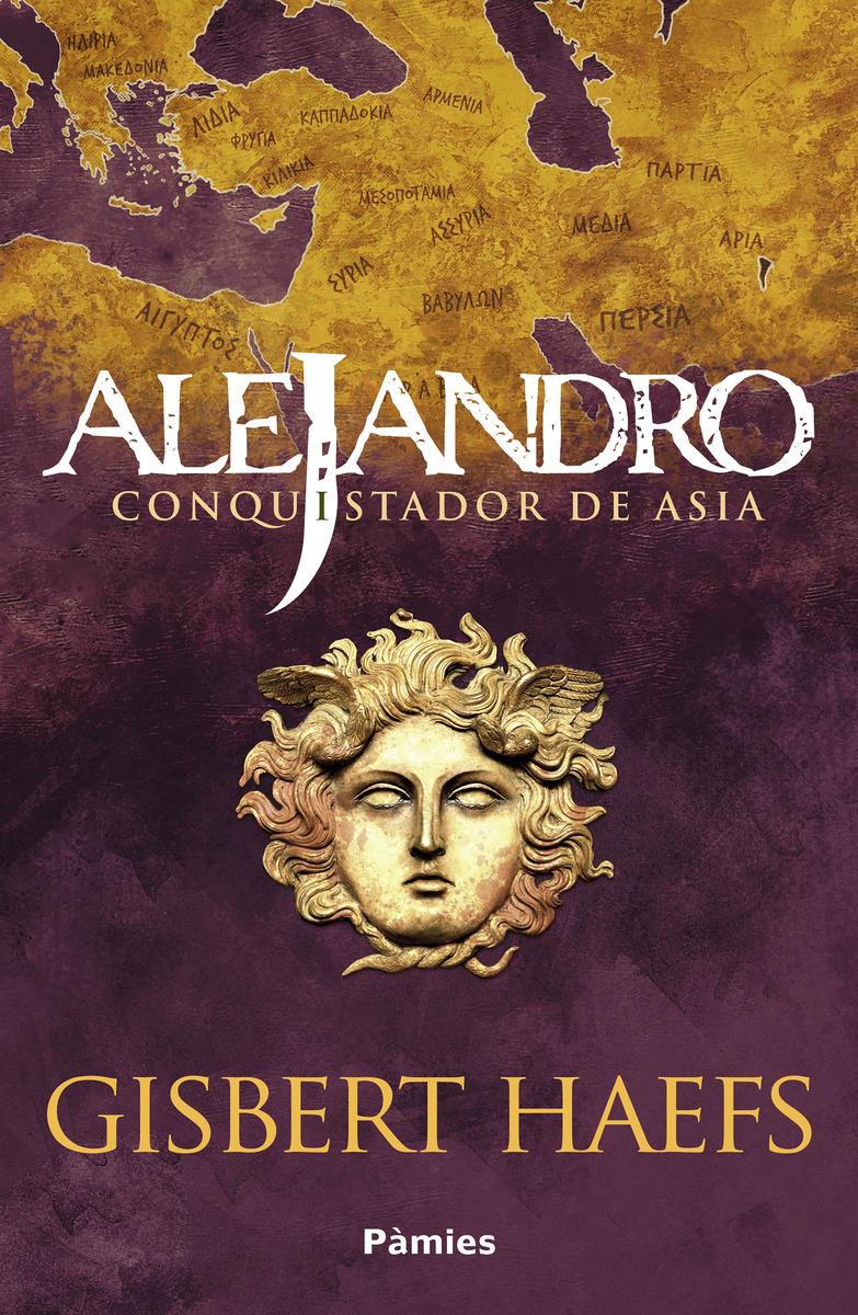 Alejandro. Conquistador de Asia | 9788418491856 | GISBERT HAEFS