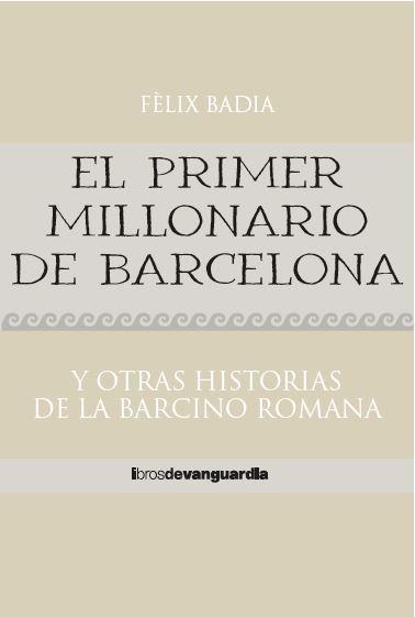El Primer millonario de Barcelona | 9788418604324 | Fèlix Badia