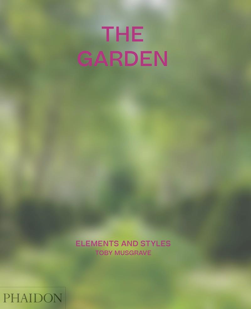 The Gardens Elements and styles | 9781838660765 | TOBY MUSGRAVE