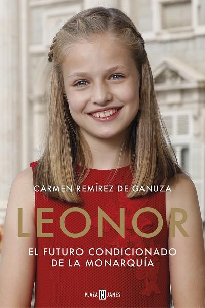 LEONOR EL FUTURO CONDICIONADO DE LA MONARQUIA | 9788401022104 | CARMEN REMIREZ DE GANUZA