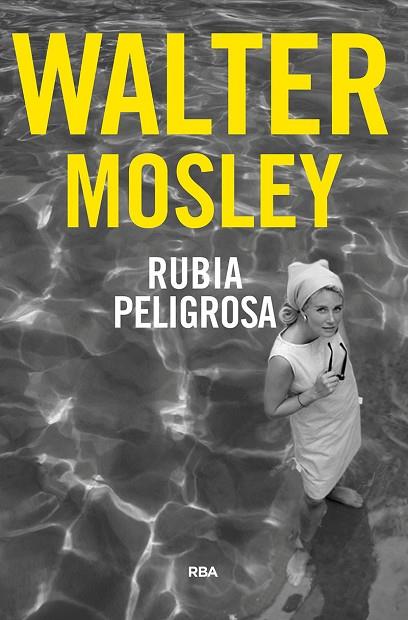 RUBIA PELIGROSA | 9788491873914 | WALTER MOSLEY