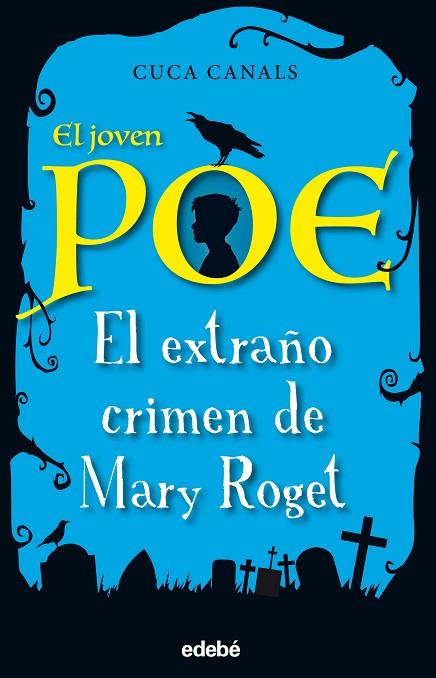 EL JOVEN POE 02 EL EXTRAÑO CRIMEN DE MARY ROGET | 9788468331843 | CUCA CANALS