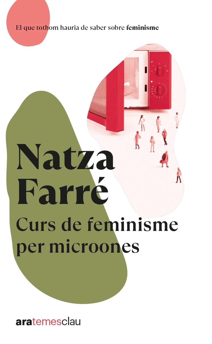 Curs de feminisme per microones | 9788418928666 | NATZA FARRE