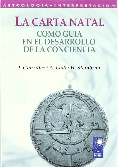 LA CARTA NATAL COMO GUIA EN EL DESARROLLO DE LA CONCIENCIA | 9789501741056 | I. GONZALEZ  &  A. LODI & H. STEINBRUN