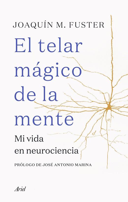 El telar mágico de la mente | 9788434432970 | Joaquín M Fuster