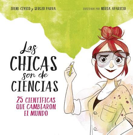 LAS CHICAS SON DE CIENCIAS | 9788490438824 | IRENE CIVICO & SERGIO PARRA