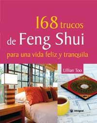 168 TRUCOS DE FENG SHUI PARA UNA VIDA FELIZ Y TRANQUILA | 9788478713929 | TOO, LILLIAN