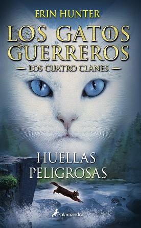 LOS GATOS GUERREROS LOS CUATRO CLANES 05 HUELLAS PELIGROSAS | 9788498385458 | ERIN HUNTER
