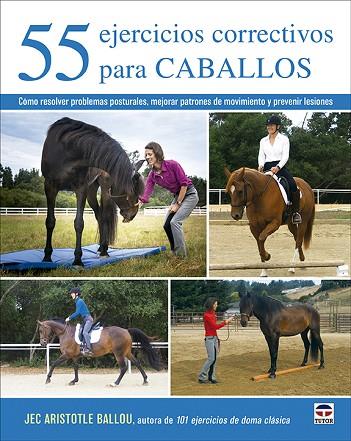 55 EJERCICIOS CORRECTIVOS PARA CABALLOS | 9788418655104 | JEC ARISTOTLE BALLOU