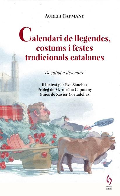 CALENDARI DE LLEGENDES COSTUMS I FESTES TRADICIONALS CATALANES | 9788494928130 | AURELI CAPMANY