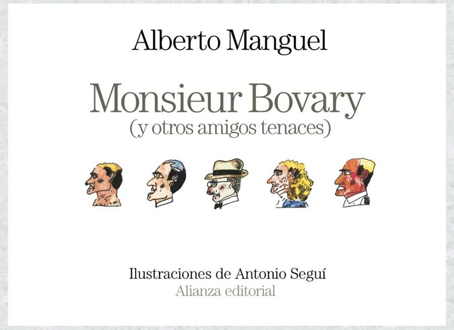 MONSIEUR BOVARY Y OTROS AMIGOS TENACES | 9788491812951 | ALBERTO MANGUEL