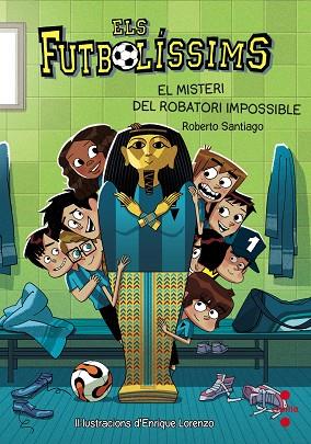 ELS FUTBOLISSIMS 05 MISTERI DEL ROBATORI IMPOSSIBLE | 9788466137249 | ROBERTO SANTIAGO & ENRIQUE LORENZO
