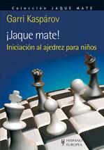 ¡JAQUE MATE! INICIACIÓN AL AJEDREZ PARA NIÑOS | 9788425520112 | GARRI KASPAROV