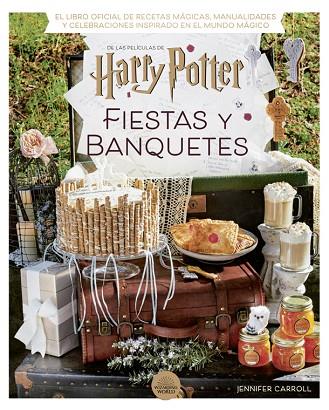 Harry Potter fiestas y banquetes | 9788424671228 | Jennifer Carroll