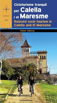 CICLOTURISME TRANQUIL PER CALELLA I EL MARESME RELAXED CYCLE TOURISM IN CALELL | 9788490343425 | RAFAEL VALLBONA