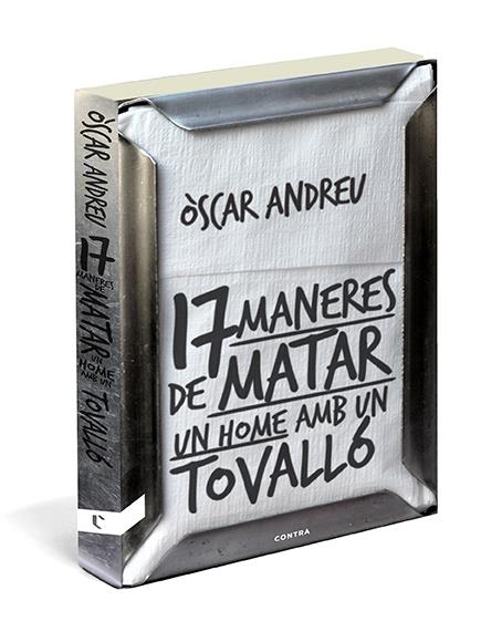 17 MANERES DE MATAR UN HOME AMB UN TOVALLO | 9788494093807 | ANDREU, OSCAR