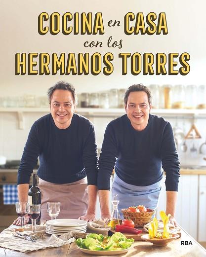 COCINA EN CASA CON LOS HERMANOS TORRES | 9788490567678 | JAVIER TORRES & SERGIO TORRES