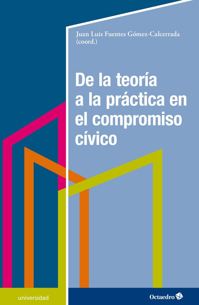 De la teoría a la práctica en el compromiso cívico | 9788418083532 | Juan Luís Fuentes Gómez-Calcerrada