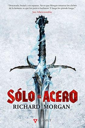 SOLO EL ACERO | 9788498891324 | RICHARD MORGAN
