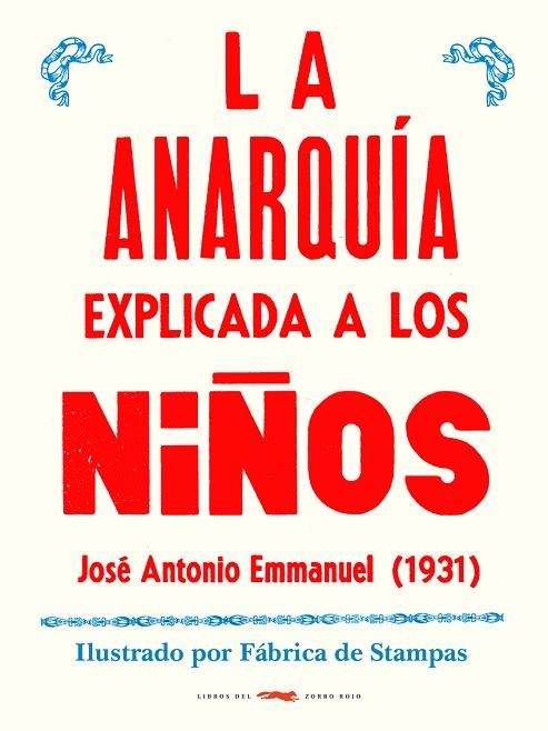 La anarquia explicada a los niños | 9788412079050 | José Antonio Emmanuel