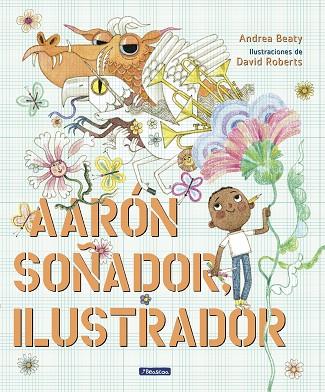 AARON SOÑADOR ILUSTRADOR | 9788448861124 | ANDREA BEATY & DAVID ROBERTS