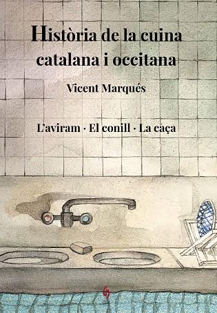 HISTÒRIA DE LA CUINA CATALANA I OCCITANA 06 | 9788412730821 | VICENT MARQUÉS CARBONELL