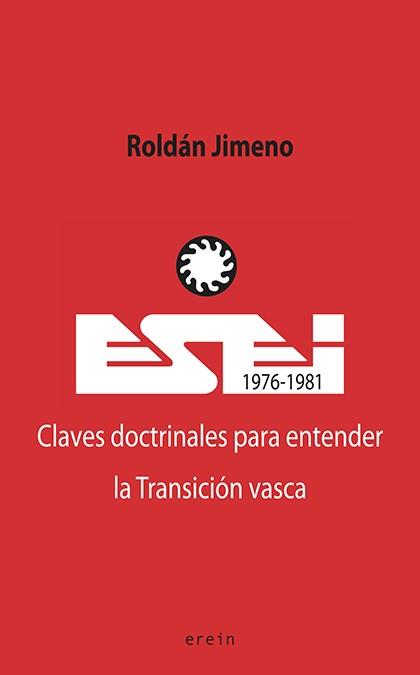 ESEI 1976-1981 CLAVES DOCTRINALES PARA ENTENDER LA TRANSICION | 9788491095040 | ROLDAN JIMENO