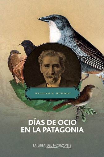 DÍAS DE OCIO EN LA PATAGONIA | 9788415958345 | WILLIAM H. HUDSON