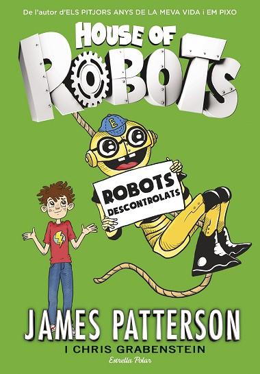 HOUSE OF ROBOTS 2 ROBOTS DESCONTROLATS | 9788416522514 | PATTERSON, JAMES