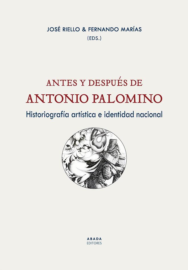 ANTES Y DESPUÉS DE ANTONIO PALOMINO | 9788419008299 | FERNANDO MARÍAS FRANCO