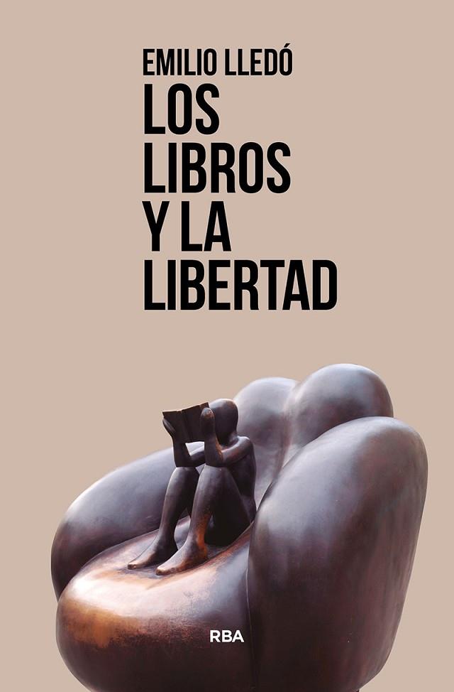 LOS LIBROS Y LA LIBERTAD | 9788411320597 | EMILIO LLEDÓ ÍÑIGO