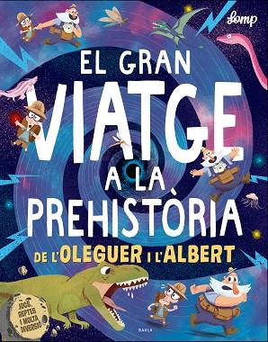 EL GRAN VIATGE A LA PREHISTORIA | 9788447937615 | STEPHAN LOMP