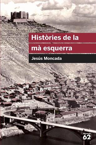 HISTORIES DE LA MA ESQUERRA | 9788492672684 | MONCADA, JESUS