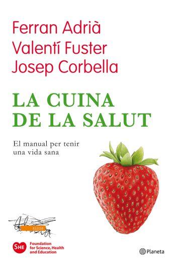 LA CUINA DE LA SALUT | 9788497082174 | FERRAN ADRIA & VALENTI FUSTER & JOSEP CORBELLA