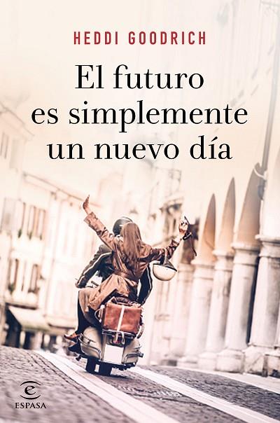 EL FUTURO ES SIMPLEMENTE UN NUEVO DIA | 9788467055672 | HEDDI GOODRICH