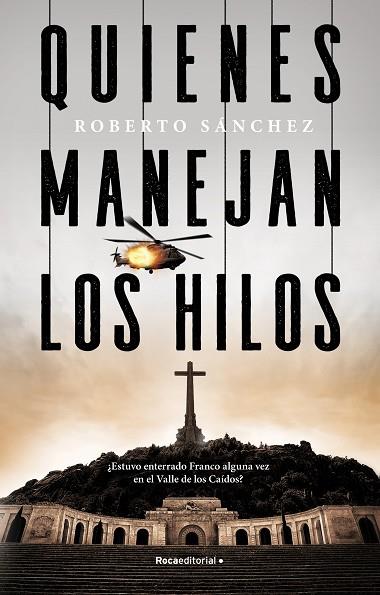 QUIENES MANEJAN LOS HILOS | 9788418249464 | ROBERTO SANCHEZ