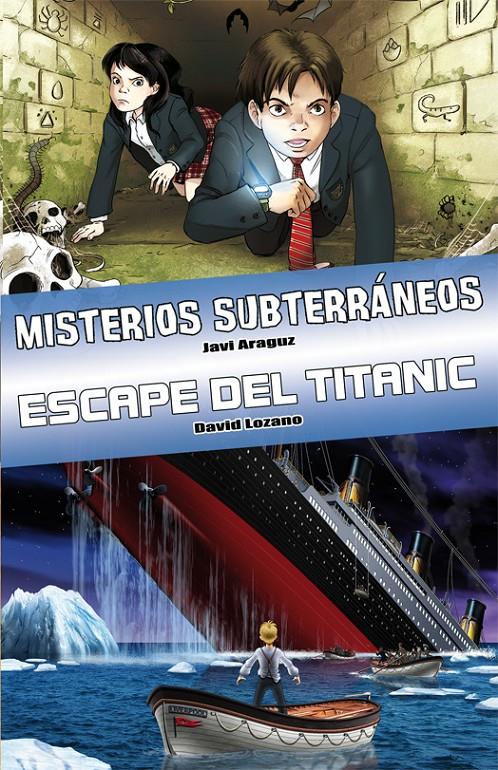 MISTERIOS SUBTERRANEOS ESCAPE DEL TITANIC | 9788415709022 | ARGUZ, JAVI & LOZANO, DAVID