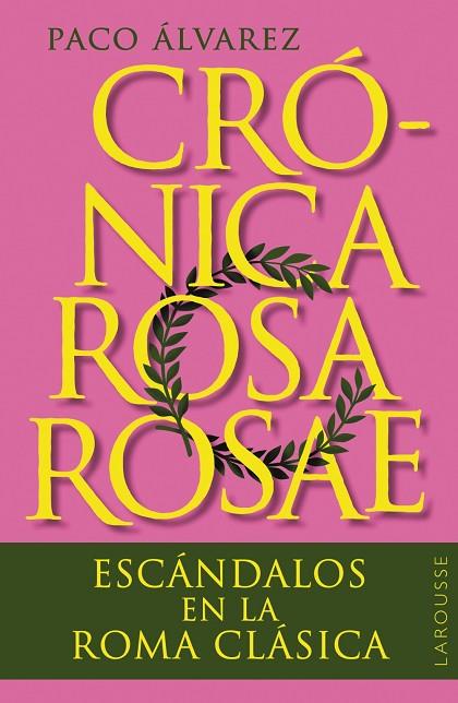 CRÓNICA ROSA ROSAE | 9788419436818 | PACO ÁLVAREZ