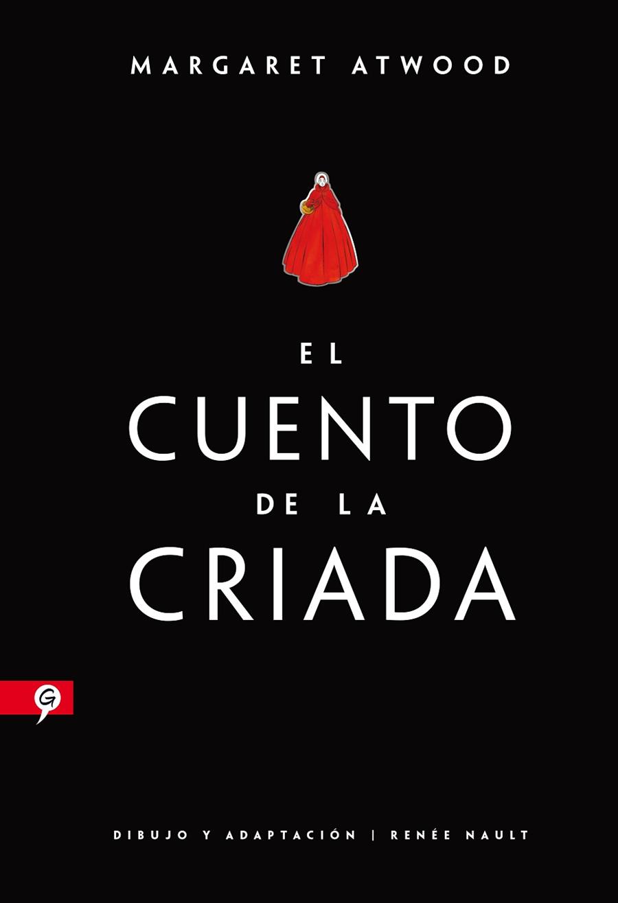 EL CUENTO DE LA CRIADA | 9788416131532 | MARGARET ATWOOD & RENEE NAULT