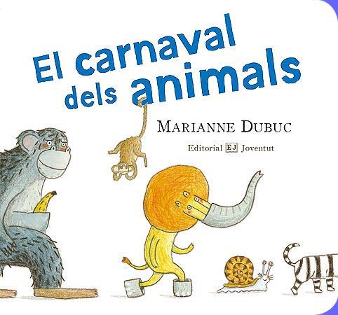 EL CARNAVAL DELS ANIMALS | 9788426138255 | MARIANNE DUBUC