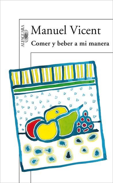 COMER Y BEBER A MI MANERA | 9788420471037 | VICENT, MANUEL