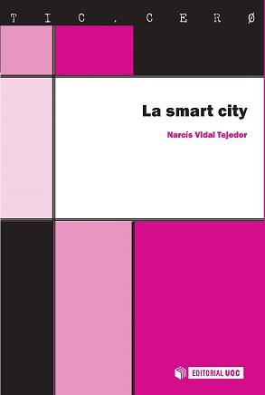 La smart city : las ciudades inteligentes del futuro | 9788490649053 | VIDAL I TUBAU, Jordi